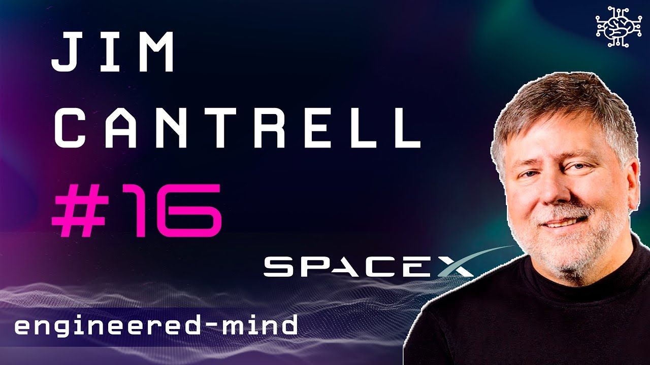 Elon Musk, Working for SpaceX & Rocket Science - Jim Cantrell | Podcast #16