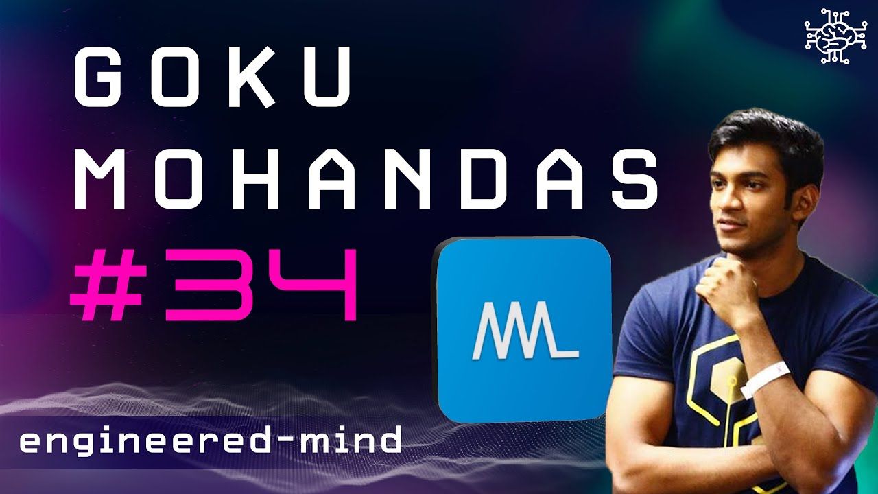Made With ML - Goku Mohandas | Podcast #34
