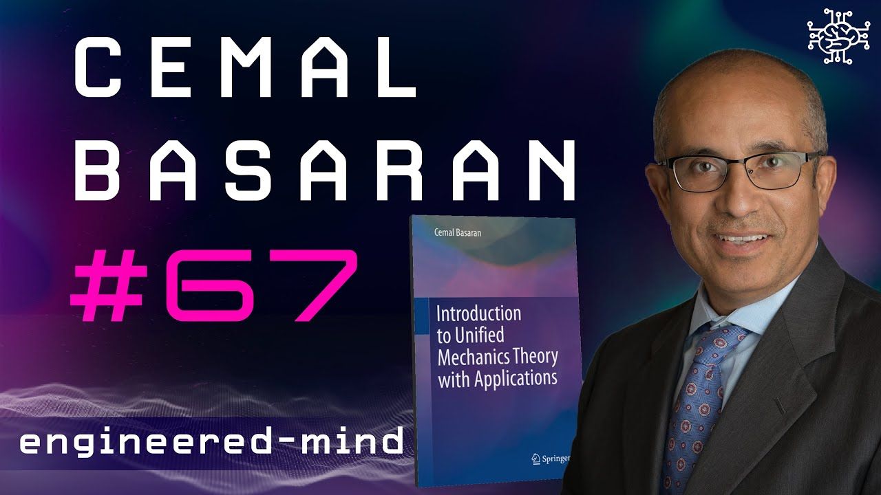 Unified Mechanics Theory - Cemal Basaran | Podcast #67