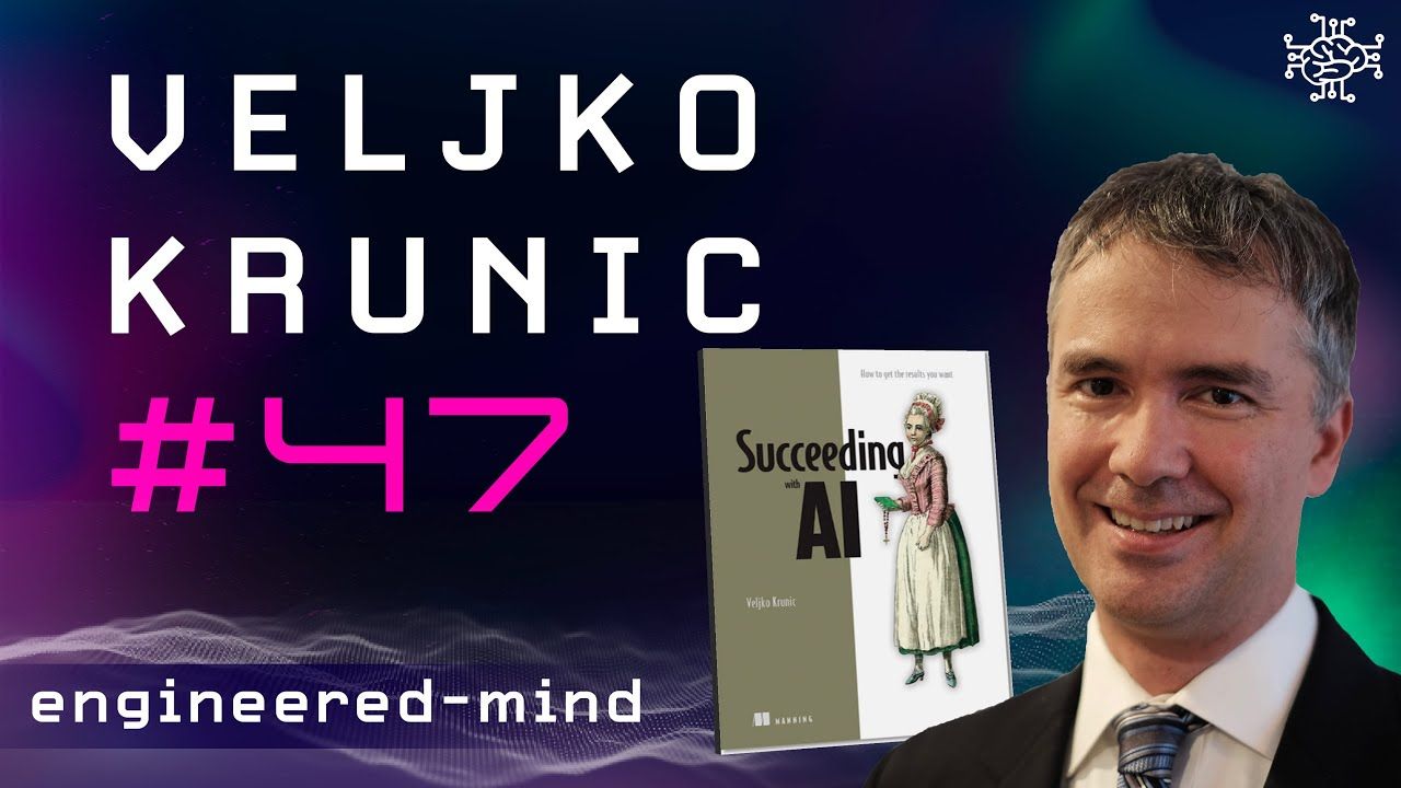 Succeeding With AI - Veljko Krunic | Podcast #47
