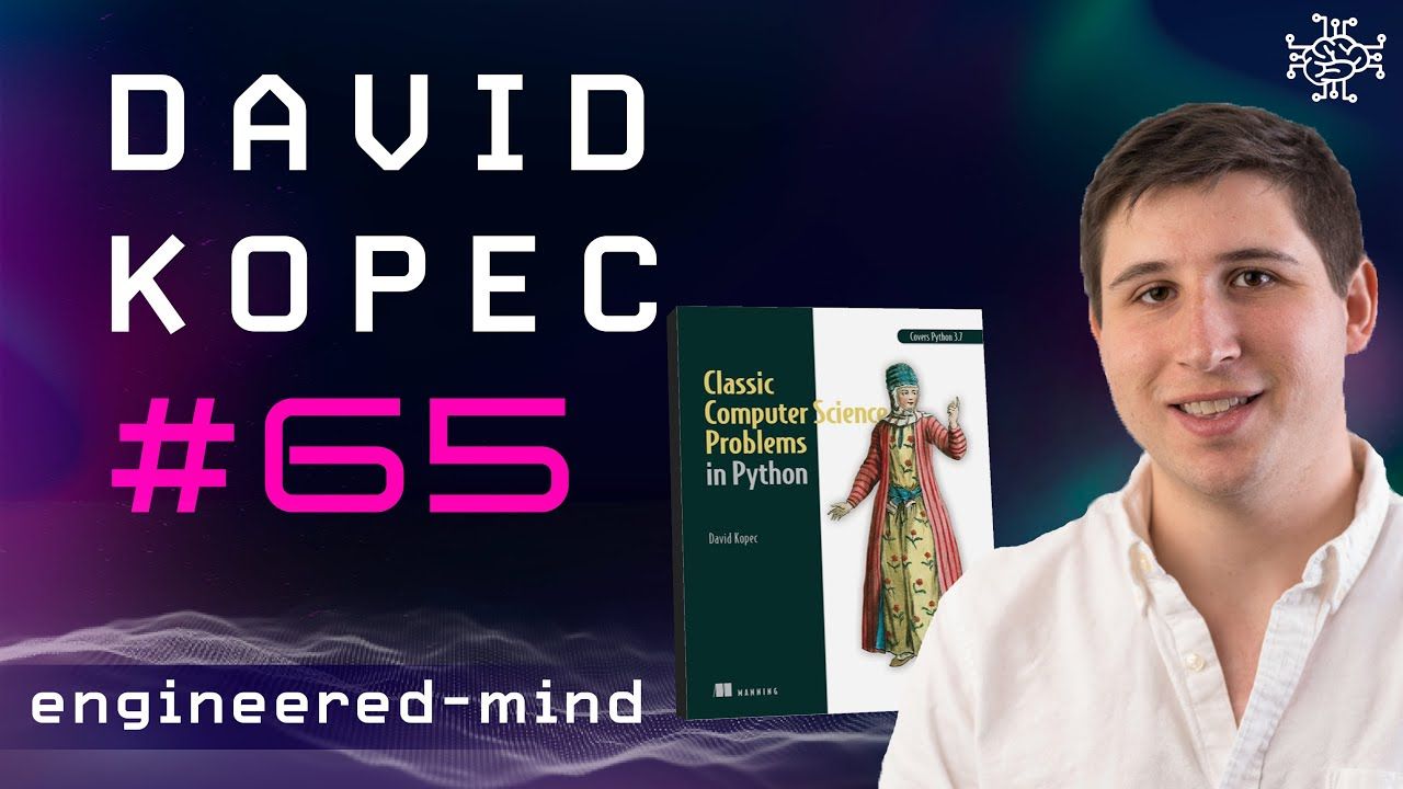 Classic Computer Science Problems - David Kopec | Podcast #65