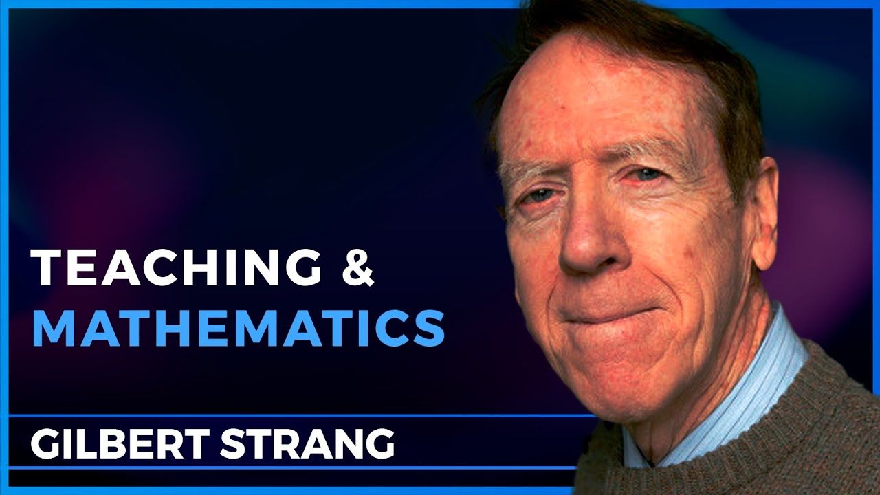 Linear Algebra, Deep Learning, FEM & Teaching – Gilbert Strang | Podcast #78