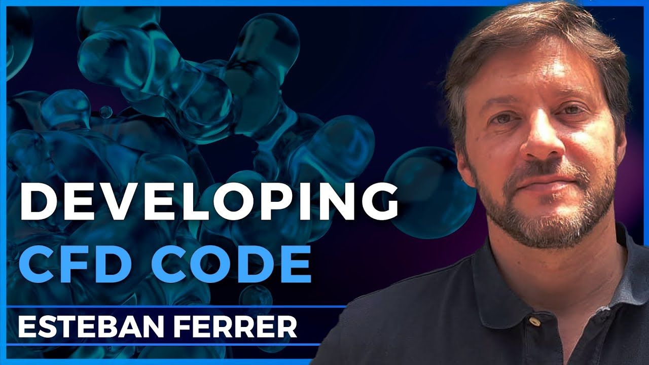 CFD Solvers, Coding & Multiphysics– Esteban Ferrer | Podcast #84
